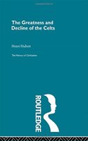 The Greatness and Decline of the Celts: (History of Civilization)