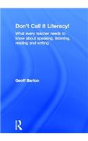 Don't Call it Literacy!