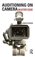 Auditioning On Camera: An Actor's Guide