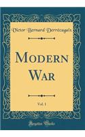 Modern War, Vol. 1 (Classic Reprint)