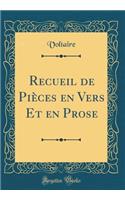 Recueil de Pièces en Vers Et en Prose (Classic Reprint)
