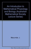 An Introduction to Mathematical Physiology and Biology