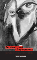 Personality and Dangerousness: Genealogies of Antisocial Personality Disorder