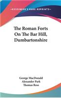 The Roman Forts On The Bar Hill, Dumbartonshire
