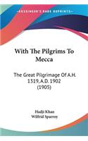 With The Pilgrims To Mecca