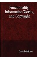 Functionality, Information Works, and Copyright