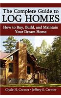 The Complete Guide to Log Homes