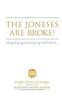 Joneses Are Broke! Stop Trying to Keep Up With Them