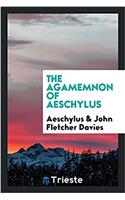 The Agamemnon of Aeschylus