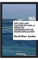 THE CARE AND CULTURE OF MEN; A SERIES OF