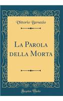 La Parola della Morta (Classic Reprint)
