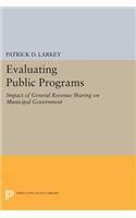 Evaluating Public Programs: The Impact of General Revenue Sharing on Municipal Government