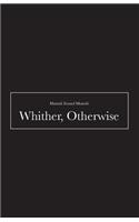 Whither, Otherwise
