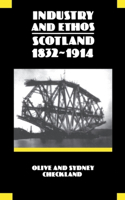 Industry and Ethos: Scotland 1832-1914