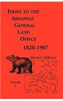 Index to the Arkansas General Land Office, 1820-1907, Volume One