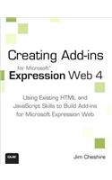 Creating Microsoft Expression Web 4 Add-ins: Using Existing HTML and JavaScript Skills to Build Add-ins for Microsoft Expression Web
