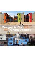 Design Like You Give a Damn [2]: Building Change from the Ground Up: Building Change from the Ground Up
