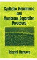 Synthetic Membranes and Membrane Separation Processes