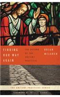 Finding Our Way Again: The Return of the Ancient Practices
