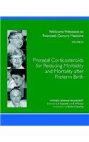 Prenatal Corticosteroids for Reducing Morbidity and Mortality After Preterm Birth