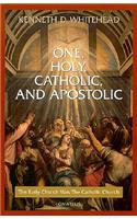 One, Holy, Catholic and Apostolic