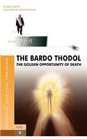 Bardo Thodol - A Golden Opportunity
