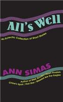 All's Well: An Eclectic Collection of Short Stories