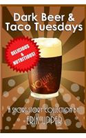 Dark Beer & Taco Tuesdays