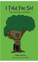 I Told You So! Book 2: The Journey Continues