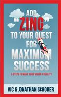 Add ZING to Your Quest for Maximum Success!