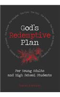 God's Redemptive Plan: For Young Adults and High School Students