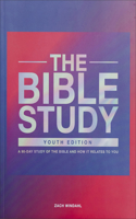 The Bible Study – A 90–Day Study of the Bible and How It Relates to You: A 90-Day Study of the Bible and How It Relates to You