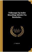 Folkesagn Og Andre Mundtlige Minder Fra Bornholm...
