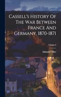 Cassell's History Of The War Between France And Germany, 1870-1871; Volume 2