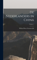 De Nederlanders in China; Volume 1