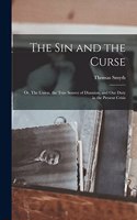 sin and the Curse; or, The Union, the True Source of Disunion, and our Duty in the Present Crisis