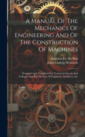 Manual Of The Mechanics Of Engineering And Of The Construction Of Machines
