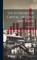 Economy of Capital, or Gold and Trade
