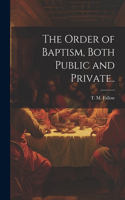 Order of Baptism, Both Public and Private..