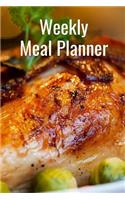 Weekly Meal Planner: Track And Plan Your Meals Weekly: Meal Prep And Planning Grocery List