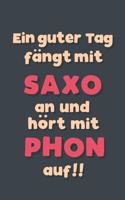 Ein guter Tag fängt mit Saxophon an: Notizbuch - tolles Geschenk für Notizen, Scribbeln und Erinnerungen aufbewahren - liniert mit 100 Seiten