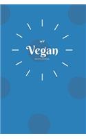 My Vegan Recipe Journal: My Best Recipes Blank Recipe Book to Write In - Blank Cookbook, Vegan Journal for Personalized Recipes -Blank Recipe Notebook and Recipe Organizer.