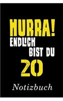 Hurra Endlich Bist Du 20 Notizbuch: - Notizbuch mit 110 linierten Seiten - Format 6x9 DIN A5 - Soft cover matt -