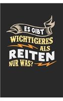 Es gibt wichtigeres als Reiten nur was?: Notizbuch A5 kariert 120 Seiten, Notizheft / Tagebuch / Reise Journal, perfektes Geschenk für Reiter