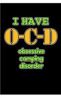 I Have OCD Obsessive Camping Disorder: Camping Guidebook for Writing Out Notes (Personalized Camping Gifts)