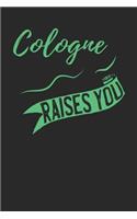 Cologne Raises You: Cologne Notebook Cologne Vacation Journal 110 Blank Paper Pages Cologne Notizbuch 6 x 9 ca. A5 Handlettering Diary I Logbook