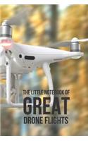 The Little Notebook of Great Drone Flights