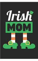 St. Patrick's Day Notebook - Irish Mom Funny St Patricks Day Mother - St. Patrick's Day Journal: Medium College-Ruled Journey Diary, 110 page, Lined, 6x9 (15.2 x 22.9 cm)