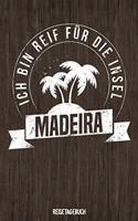 Ich bin reif für die Insel Madeira Reisetagebuch