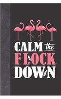 Calm The Flock Down